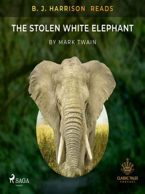 Title details for B. J. Harrison Reads the Stolen White Elephant by Mark Twain - Available